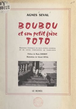 Boubou et son petit frère Toto - Histoire véridique de deux petits cochons et de leurs compagnons de basse-cour