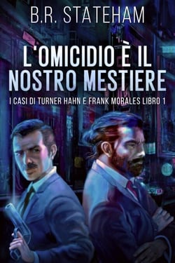 L'omicidio È Il Nostro Mestiere - I casi di Turner Hahn e Frank Morales, #1