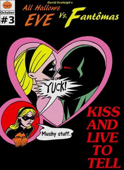 All Hallows Eve Vs. Fantomas Book III: Kiss And Live To Tell - All Hallows Eve, #6