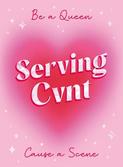 Serving Cvnt - Tips, Quotes and Affirmations for the Queens Who Eat and Leave No Crumbs