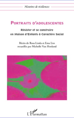 Portraits d'adolescentes - Résister et se construire en Maison d'enfants à Caractère Social
