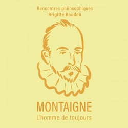 Montaigne. L'homme de toujours