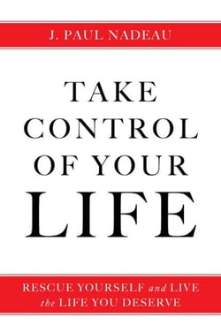 Take Control of Your Life - Rescue Yourself and Live the Life You Deserve