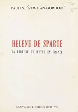 Hélène de Sparte - La fortune du mythe en France