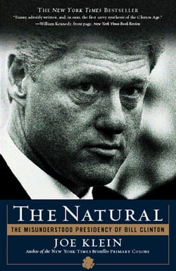 The Natural - The Misunderstood Presidency of Bill Clinton