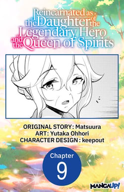 Reincarnated as the Daughter of the Legendary Hero and the Queen of Spirits #009