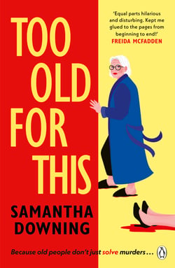 Too Old For This - A witty and suspenseful mystery from Sunday Times bestselling author