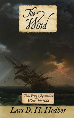 The Wind: Tales From a Revolution - West-Florida - Tales From a Revolution, #6