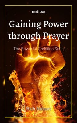 Gaining Power through Prayer - The Powerful Christian, #2