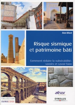 Risque sismique et patrimoine bâti - Comment réduire la vulnérabilité : savoirs et savoir-faire