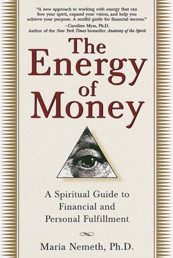 The Energy of Money - A Spiritual Guide to Financial and Personal Fulfillment