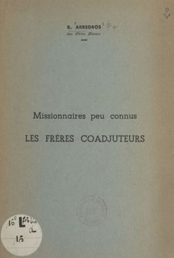 Missionnaires peu connus - Les frères coadjuteurs