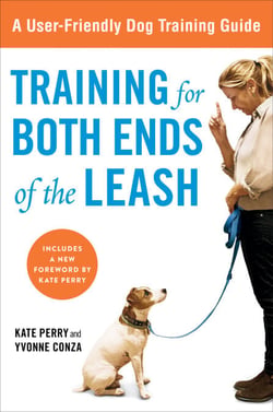 Training for Both Ends of the Leash - A Guide to Cooperation Training for You and Your Dog