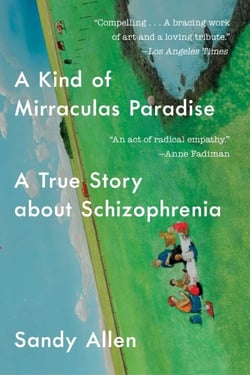 A Kind of Mirraculas Paradise - A True Story About Schizophrenia