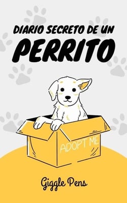 Diario Secreto de un Perrito - My Unique World, #1