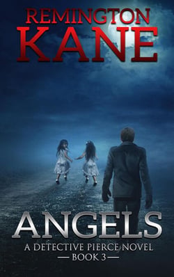 Angels - A Detective Pierce Novel - Book 3 - A Detective Pierce Novel, #3