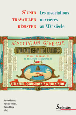 S’unir, travailler, résister - Les associations ouvrières au XIXe siècle