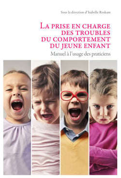 La prise en charge des troubles du comportement du jeune enfant - Manuel à l'usage des praticiens