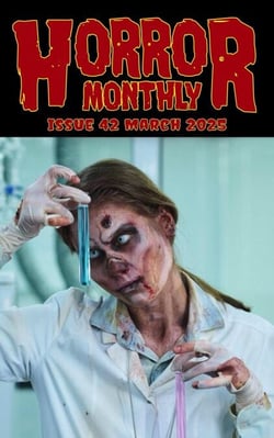 Horror Monthly #42 March 2025 - Horror Bulletin Monthly Issues, #42
