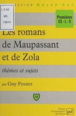 Les romans de Maupassant et de Zola - Thèmes et sujets