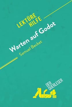 Warten auf Godot von Samuel Beckett (Lektürehilfe) - Detaillierte Zusammenfassung, Personenanalyse und Interpretation