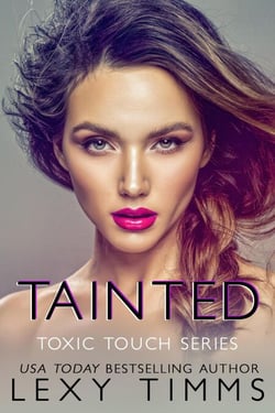 Tainted - Toxic Touch Series, #4