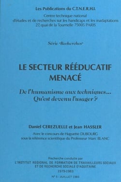 Le secteur rééducatif menacé : de l'humanisme aux techniques, qu'est devenu l'usager ?