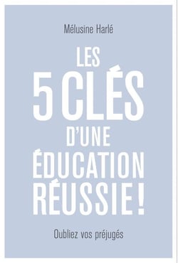 Les 5 clés d'une éducation réussie - Recommandé par la Fabrique Spinoza