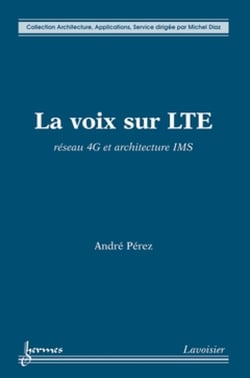 La voix sur LTE - Réseau 4G et architecture IMS