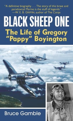 Black Sheep One - The Life of Gregory Pappy Boyington