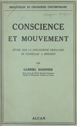 Conscience et mouvement - Étude sur la philosophie française de Condillac à Bergson