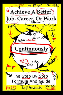Achieve A Better Job, Career, Or Work: Continuously