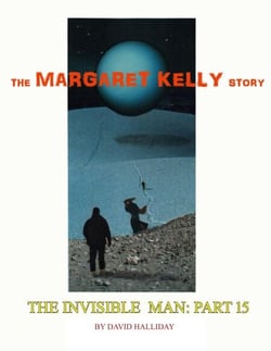 The Margaret Kelly Story - The Invisible Man, #15