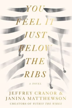 You Feel It Just Below the Ribs - A Novel