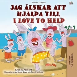 Jag älskar att hjälpa till I Love to Help - Swedish English Bilingual Collection