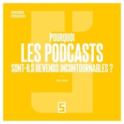 Pourquoi les podcasts sont-ils devenus incontournables ?