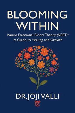 Blooming Within: A Guide to Healing and Growth (Neuro Emotional Bloom Theory - NEBT) - Inner Bloom Series, #1