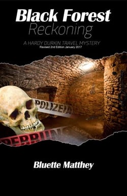 Black Forest Reckoning, revised 2nd edition - Hardy Durkin Travel Mysteries, #3
