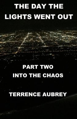The Day the Lights Went Out Into the Chaos Book 2 - The Day the Lights went out, #2