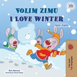 Volim zimu I Love Winter - Serbian English Bilingual Collection