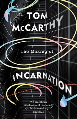 The Making of Incarnation - The incredible novel from the bestselling, Booker Prize shortlisted author