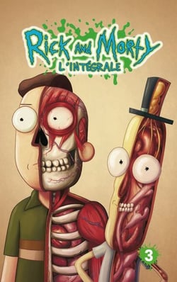 Rick &amp; Morty : L'Intégrale T3