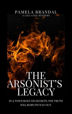 The Arsonist’s Legacy - A Lisa Cole Mystery, #4