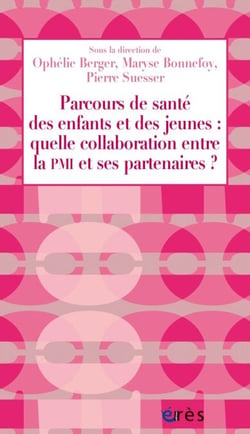 Parcours de santé des enfants et des jeunes - Quelle collaboration entre la PMI et ses partenaires ?