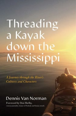 Threading a Kayak down the Mississippi - A Journey through the River's Cultures and Characters