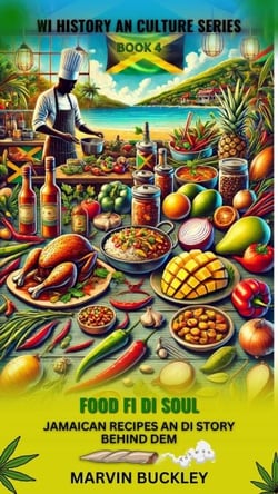 Food Fi Di Soul: Jamaican Recipes an Di Story Behind Dem - Wi History an Culture, #4