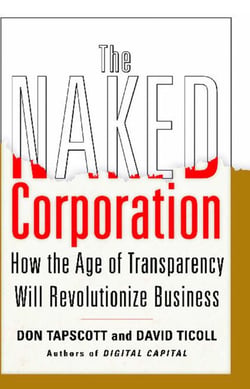 The Naked Corporation - How the Age of Transparency Will Revolutionize Business