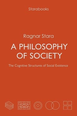 A Philosophy of Society. The Cognitive Structures of Social Existence