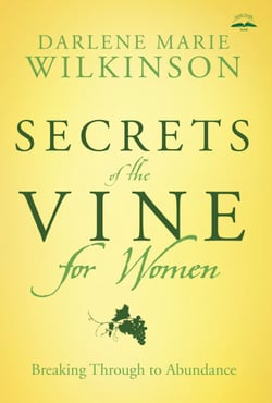 Secrets of the Vine for Women - Breaking Through to Abundance