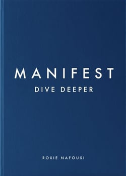 Manifest: Dive Deeper - The Sunday Times Bestseller - A Step-by-Step Manifestation Guide to Transform Your Mindset and Life